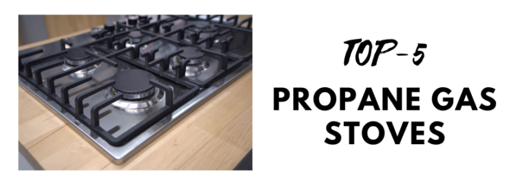 Top 5 Propane Gas Stoves