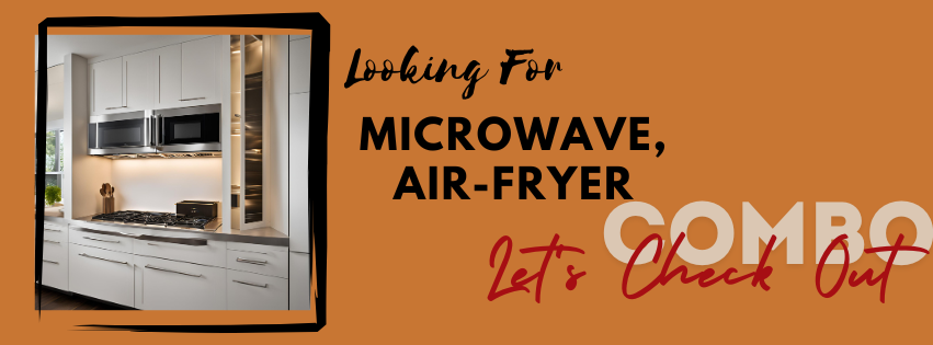 Best 5 Microwave Air-Fryer Combo