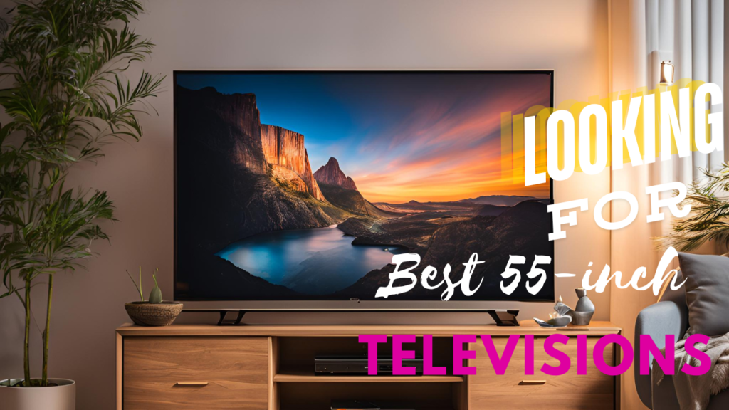 Best 55-inch TV In India