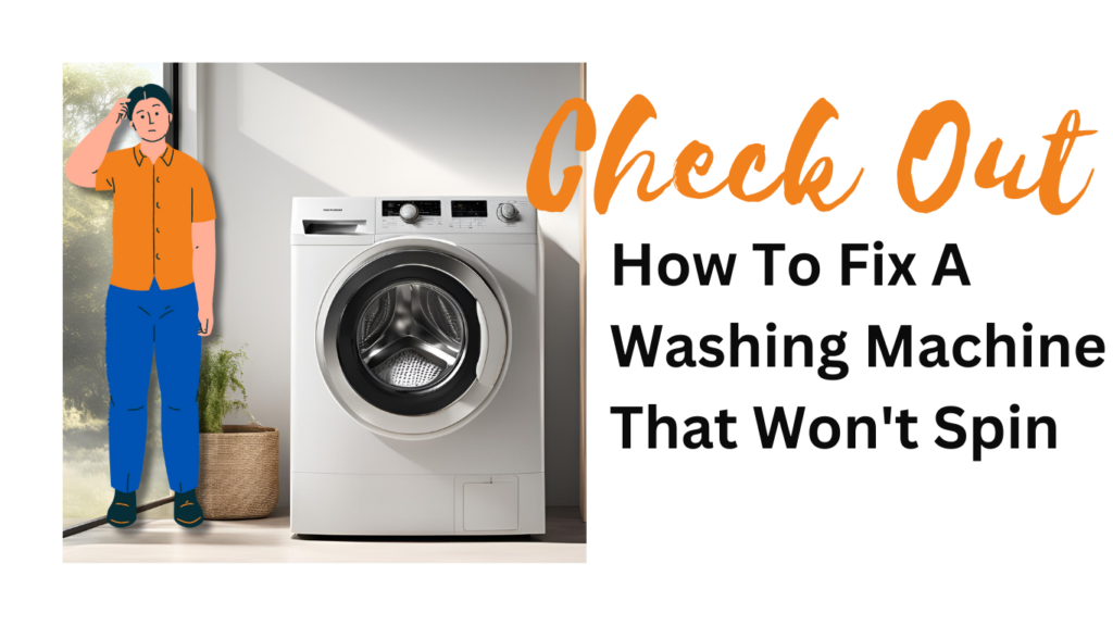 How To Fix A Washing Machine That Won't Spin