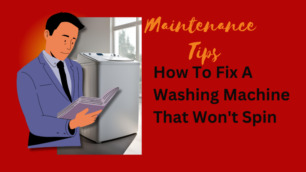 How To Fix A Washing Machine That Won’t Spin