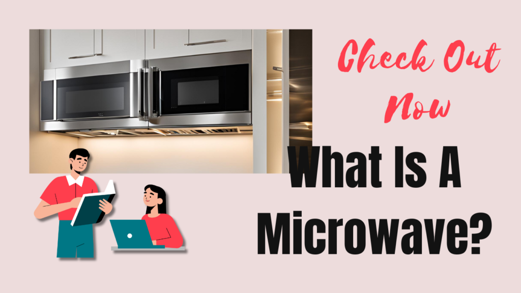 What Is A Microwave?