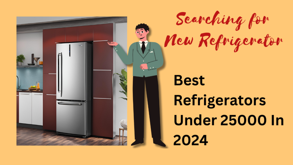 Best Refrigerators Under 25000 In 2024