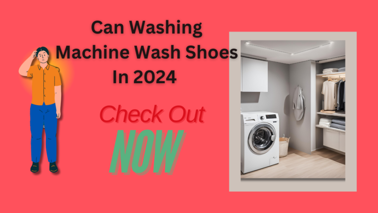 Can Washing Machine Wash Shoes In 2024